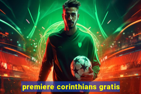 premiere corinthians gratis